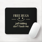 Hugs Just Kidding Don't Touch Me Funny Social  Muismat (Met muis)