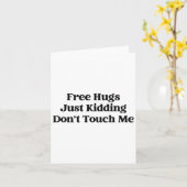 Hugs Just Kidding Don't Touch Me Kaart (Gele Bloem)