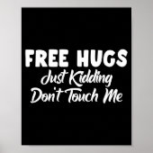 Hugs Just Kidding Don't Touch Me Long Sleeve  Poster (Voorkant)