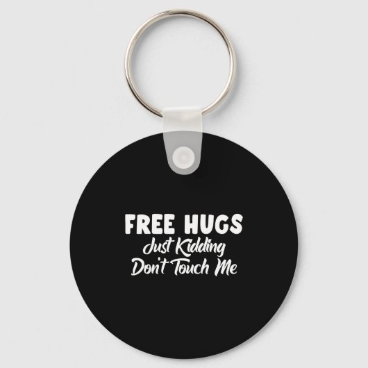 Hugs Just Kidding Don't Touch Me Long Sleeve Sleutelhanger (Voorkant)