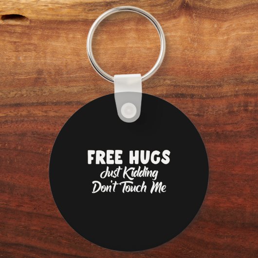 Hugs Just Kidding Don't Touch Me Long Sleeve Sleutelhanger (Voorkant)