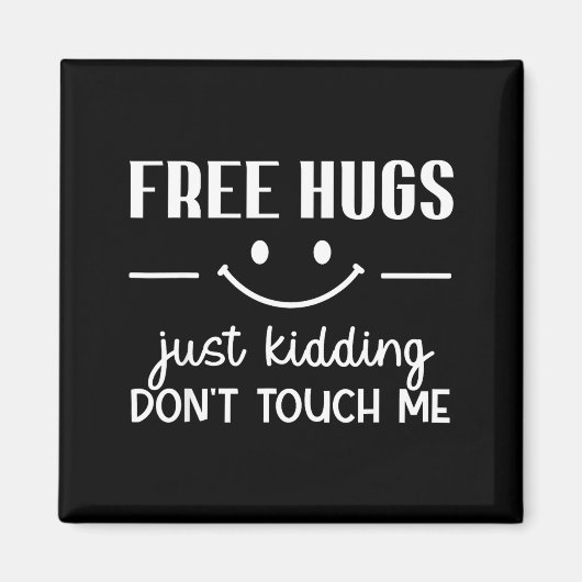 Hugs Just Kidding Don't Touch Me Smile Icon  Magneet (Voorkant)