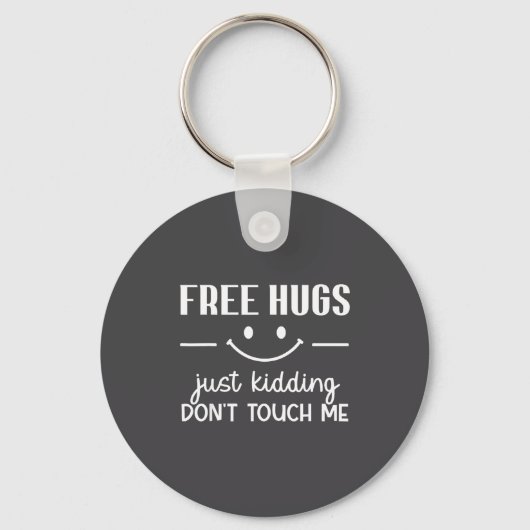 Hugs Just Kidding Don't Touch Me Smile Icon  Sleutelhanger (Voorkant)