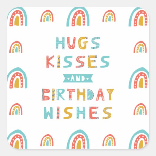 Hugs Kisses en Birthday Wishes Vierkante Sticker (Voorkant)