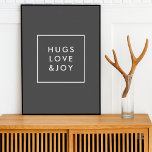 Hugs Love and Joy Stylish Kerstskool Grey Poster<br><div class="desc">Eenvoudige, stijlvolle, trendy poster wall art met een moderne minimale typografie, met de woorden "Hugs Love & Joy" in het wit met een schone, eenvoudige witte rand. De groet kan gemakkelijk voor een persoonlijke aanraking worden aangepast. Een gedurfd, minimalistisch en hedendaags kerstontwerp met een kleur met een gekleurde houtskool om...</div>