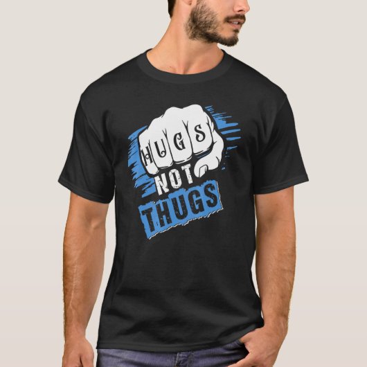 Hugs not Thugs for Women Mannen T-shirt (Voorkant)
