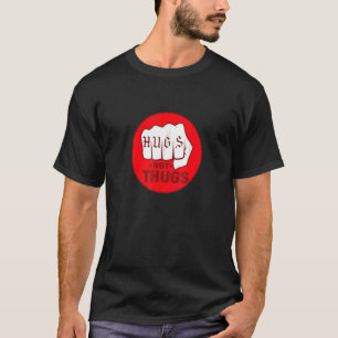 Hugs not Thugs Life Dingen Red Fist Hand Fist T-shirt