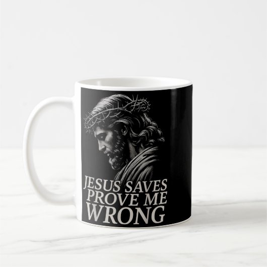 Hugvyn Jesus Saves, Prove Me Wrong Christian Faith Koffiemok (Links)