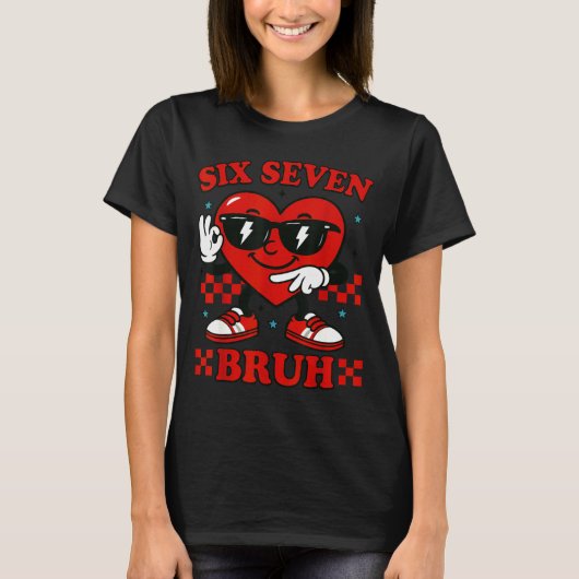 Hugvyn Six Seven Bruh Heart 6 7 Meme Valentine Boy T-shirt (Voorkant)