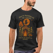 Hugvyn They're Burning All The Witches Skeleton Wi T-shirt (Voorkant)