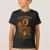 Hugvyn They're Burning All The Witches Skeleton Wi T-shirt (Voorkant)