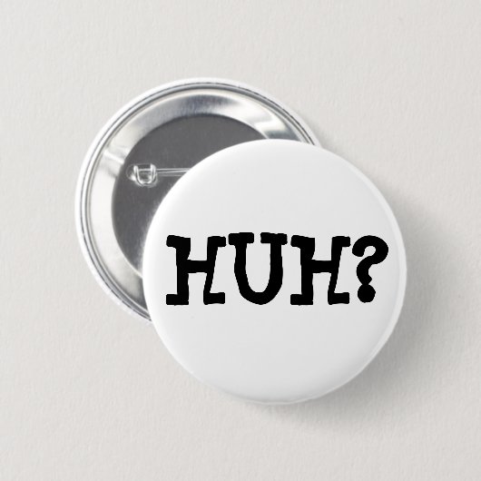 HUH? Button (Voorkant /achterkant)