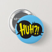 HUH! RONDE BUTTON 5,7 CM (Voorkant /achterkant)
