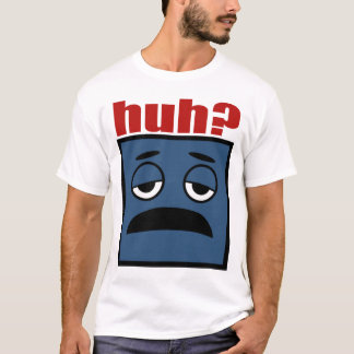 Huh T-shirt