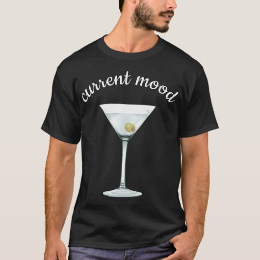 Huidige stemming Dirty Martini T Shirt (Voorkant)