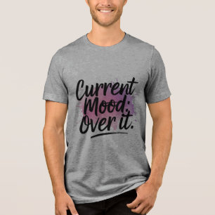 Huidige stemming: erover! T-Shirt