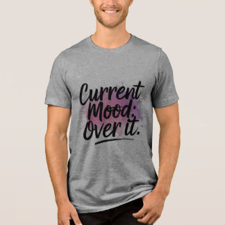 Huidige stemming: erover! T-Shirt