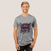 Huidige stemming: erover! T-Shirt (Voorkant volledig)