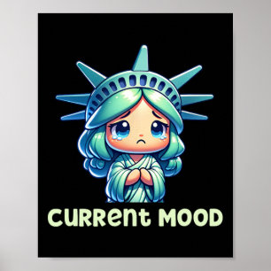 Huidige stemming - Kawaii bedroefde Lady Liberty s Poster