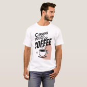 Huidige stemming: Koffie T-shirt (Voorkant volledig)
