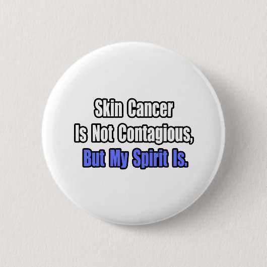 Huidkanker is niet besmettelijk. ronde button 5,7 cm (Voorkant)