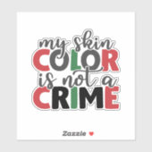 Huidkleur is geen misdaad sticker (Vel)