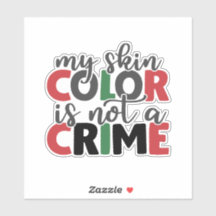 Huidkleur is geen misdaad