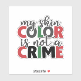 Huidkleur is geen misdaad sticker