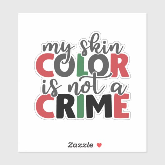 Huidkleur is geen misdaad sticker (Vel)