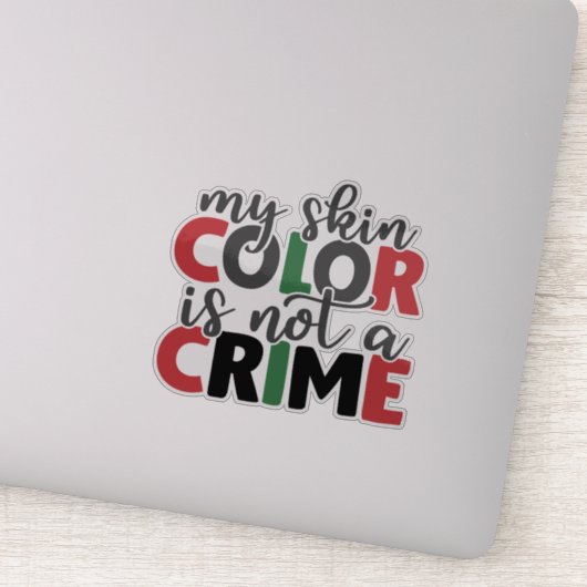 Huidkleur is geen misdaad sticker (Detail)