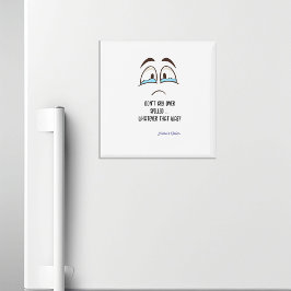 Huil niet om gemorst - wat dat ook was keuken magneet