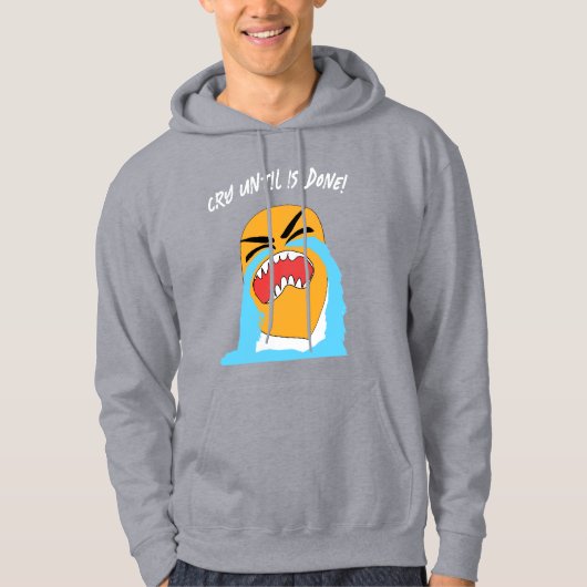 Huil totdat het bewerkbaar is hoodie (Voorkant)