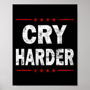 Huilen Harder Trump 2024 Logo Grappig Republikeins Poster