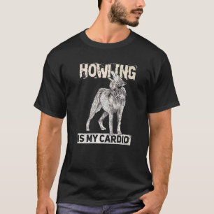 Huilen is mijn cardio voor een wolf t-shirt