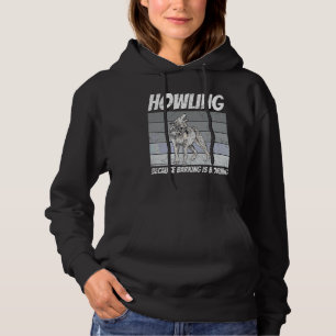 Huilen omdat blaffen saai is voor een wolf hoodie