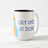 huilen tot het klaar is tweekleurige koffiemok (Voorkant rechts)