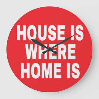 HUIS IS WAAR THUIS IS WITTE LETTERS RODE BG GROTE KLOK