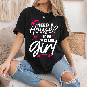 Huis Nodig Ik Ben Je Meisje Vastgoed Sleutelhuis T-shirt
