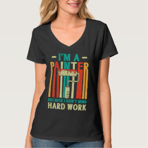 Huis Schilder Decorateur Ik Ben Schilder Omdat Ik T-shirt