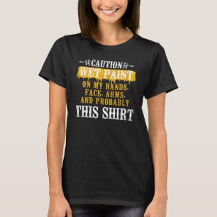 Huis Schilder Decorateur Let op Natte Verf Op Mijn T-shirt