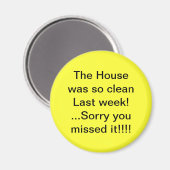 Huis was clean Humor magneet (Voorkant / Achterkant)