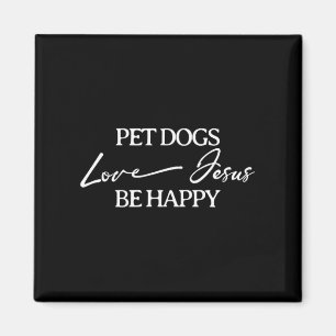 Huisdieren Honden Liefde Jezus Wees Gelukkig Hond Magneet