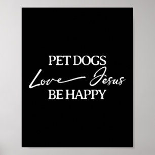 huisdieren Honden Liefde Jezus Wees Gelukkig Hond  Poster
