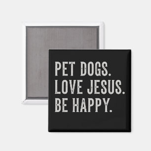 Huisdieren Honden Liefhebben Jezus Wees Gelukkig H Magneet