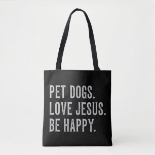 Huisdieren Honden Liefhebben Jezus Wees Gelukkig H Tote Bag
