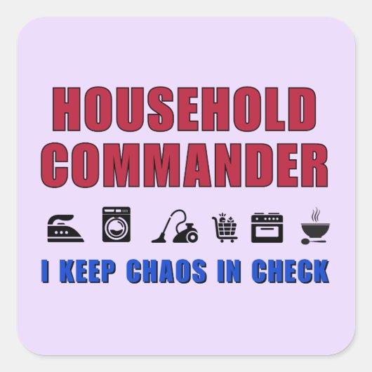 Huishoudelijke commandant - Ik hou de chaos in too Vierkante Sticker (Voorkant)