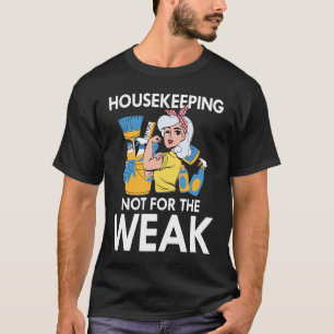 Huishoudster Niet voor de zwakkeren T-shirt