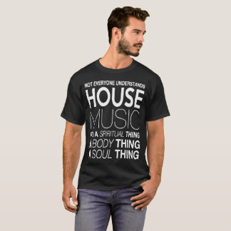 Huismuziek DJ niet iedereen begrijpt huismusi T-shirt