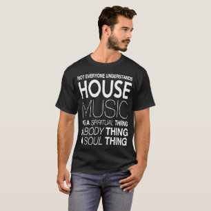 Huismuziek DJ niet iedereen begrijpt huismusi T-shirt