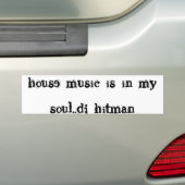 huismuziek zit in mijn ziel ..dj hitman bumpersticker (Op auto)